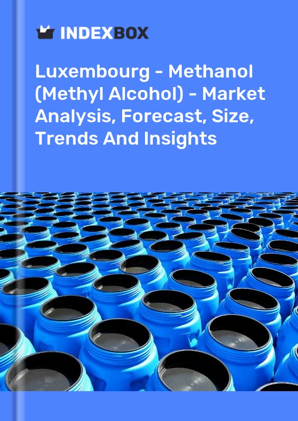 Luxembourg - Methanol (Methyl Alcohol) - Market Analysis, Forecast, Size, Trends And Insights