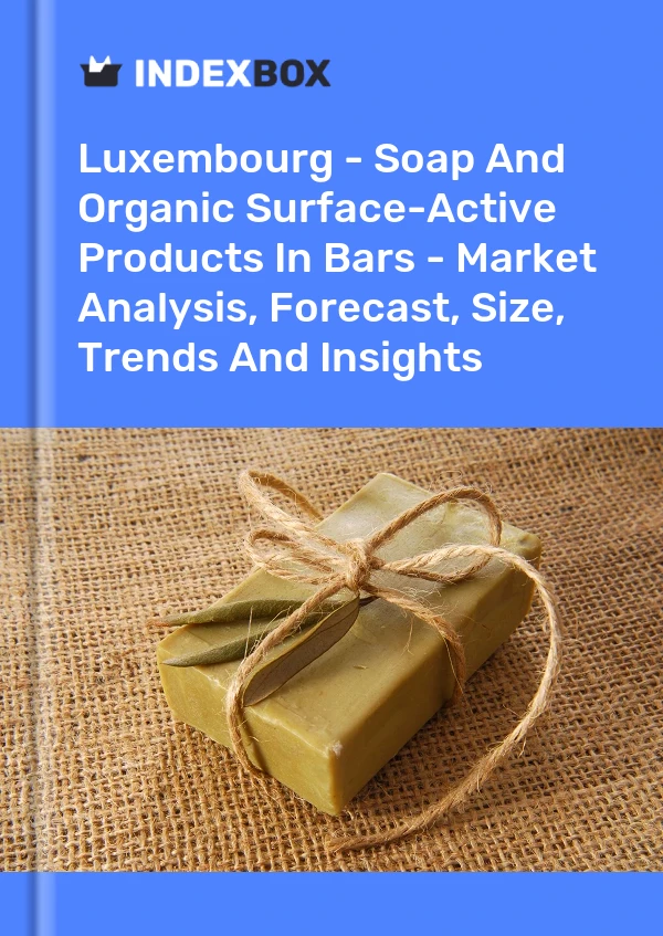 Luxembourg - Soap And Organic Surface-Active Products In Bars - Market Analysis, Forecast, Size, Trends And Insights