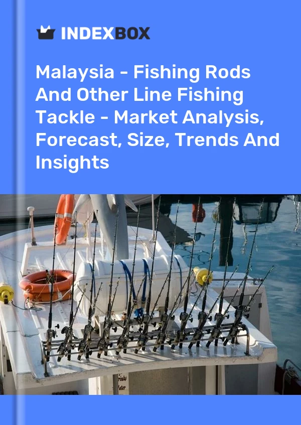 Malaysia - Fishing Rods And Other Line Fishing Tackle - Market Analysis, Forecast, Size, Trends And Insights