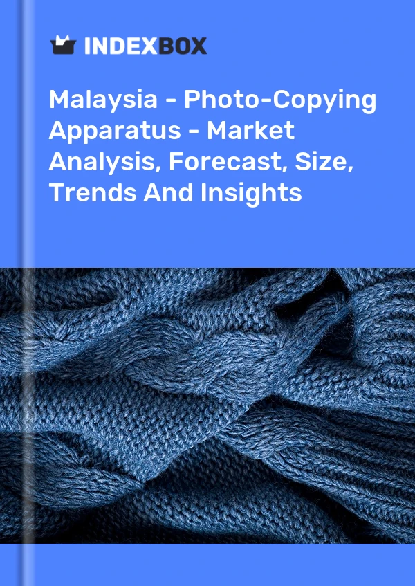 Report Malaysia - Photo-Copying Apparatus - Market Analysis, Forecast, Size, Trends and Insights for 499$