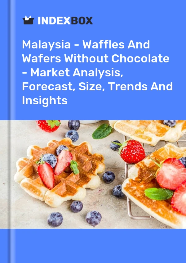 Report Malaysia - Waffles and Wafers Without Chocolate - Market Analysis, Forecast, Size, Trends and Insights for 499$