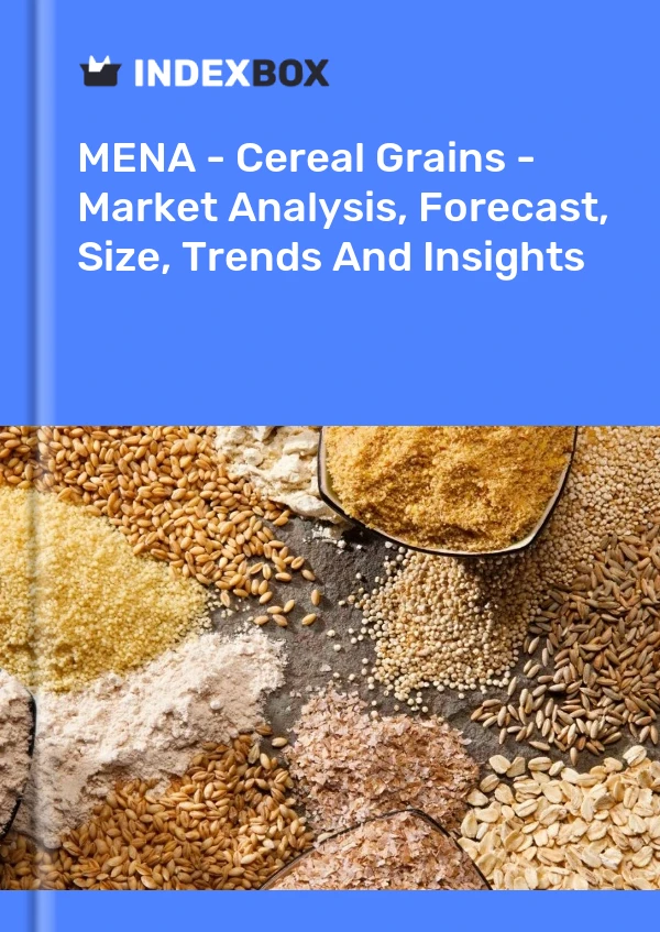 Report MENA - Cereal Grains - Market Analysis, Forecast, Size, Trends and Insights for 499$