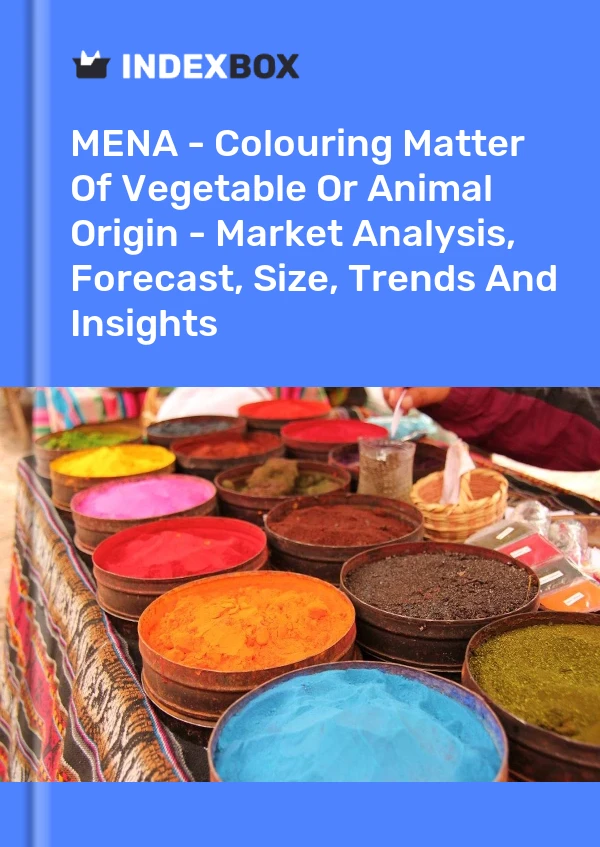 Report MENA - Colouring Matter of Vegetable or Animal Origin - Market Analysis, Forecast, Size, Trends and Insights for 499$
