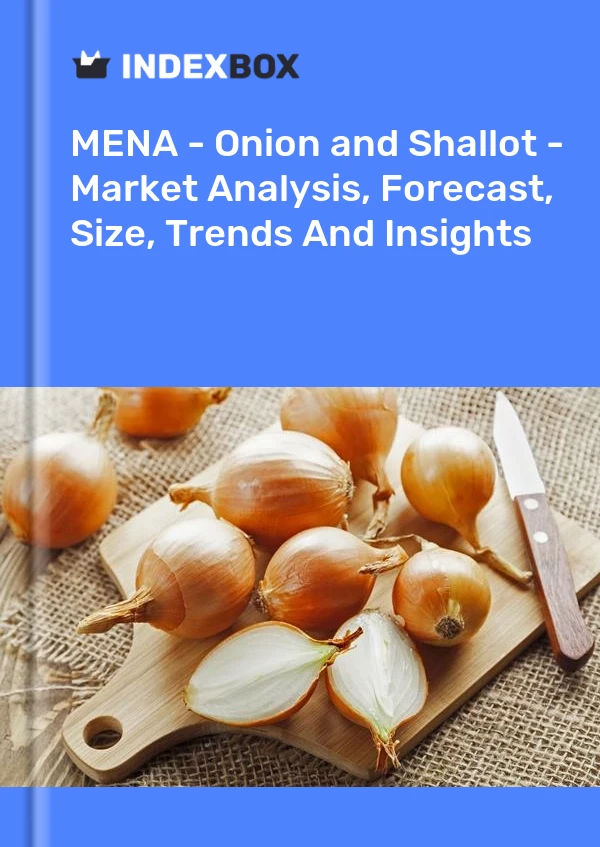 Report MENA - Onion and Shallot - Market Analysis, Forecast, Size, Trends and Insights for 499$