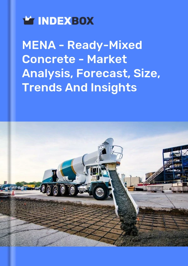 Report MENA - Ready-Mixed Concrete - Market Analysis, Forecast, Size, Trends and Insights for 499$