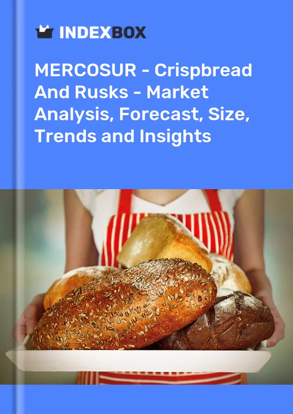 Report MERCOSUR - Crispbread and Rusks - Market Analysis, Forecast, Size, Trends and Insights for 499$