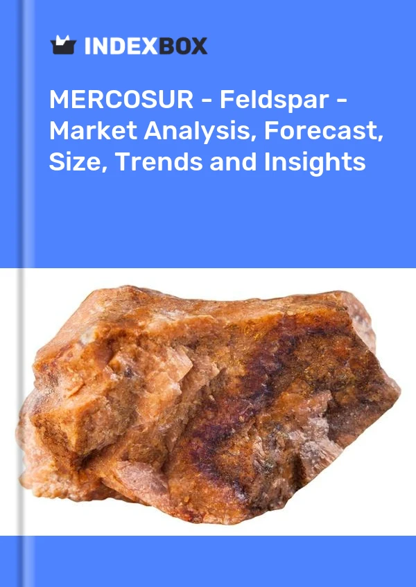 Report MERCOSUR - Feldspar - Market Analysis, Forecast, Size, Trends and Insights for 499$