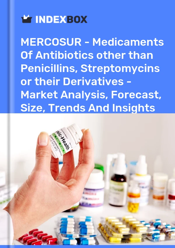 Report MERCOSUR - Medicaments of Antibiotics other than Penicillins, Streptomycins or their Derivatives - Market Analysis, Forecast, Size, Trends and Insights for 499$