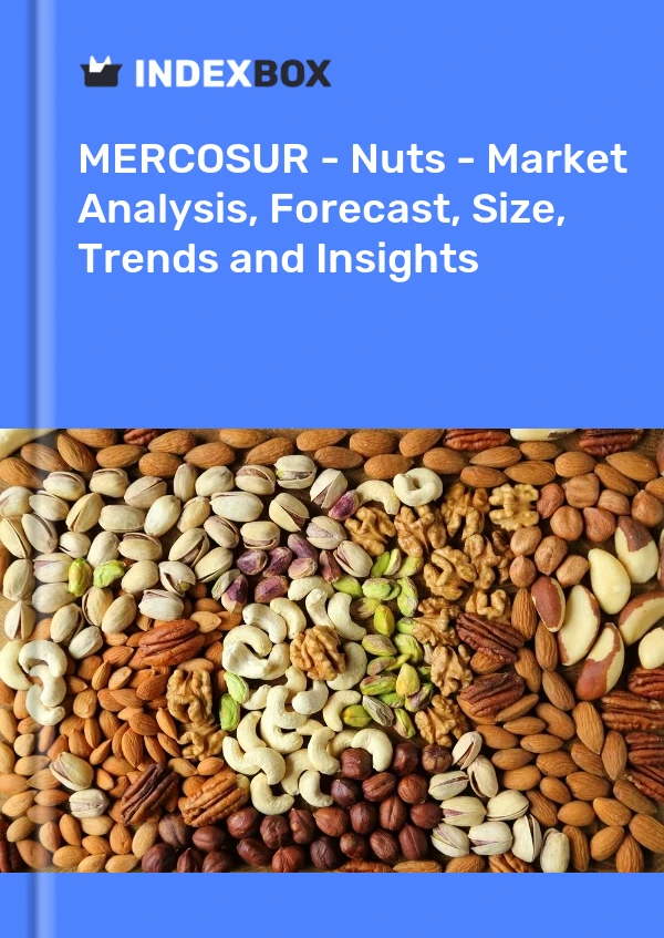 Report MERCOSUR - Nuts - Market Analysis, Forecast, Size, Trends and Insights for 499$