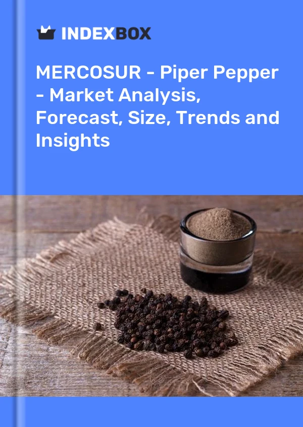 Report MERCOSUR - Piper Pepper - Market Analysis, Forecast, Size, Trends and Insights for 499$