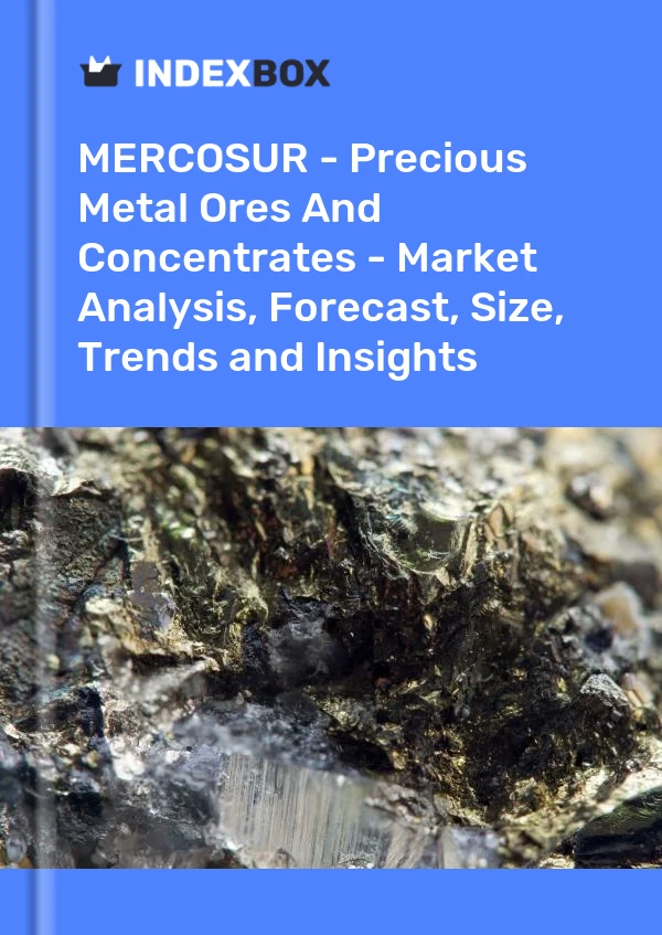 Report MERCOSUR - Precious Metal Ores and Concentrates - Market Analysis, Forecast, Size, Trends and Insights for 499$