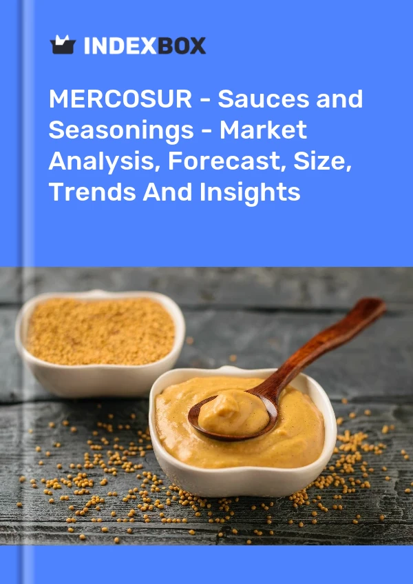 Report MERCOSUR - Sauces and Seasonings - Market Analysis, Forecast, Size, Trends and Insights for 499$