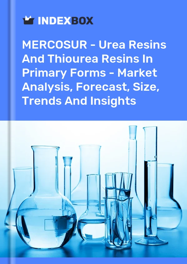 Report MERCOSUR - Urea Resins and Thiourea Resins in Primary Forms - Market Analysis, Forecast, Size, Trends and Insights for 499$