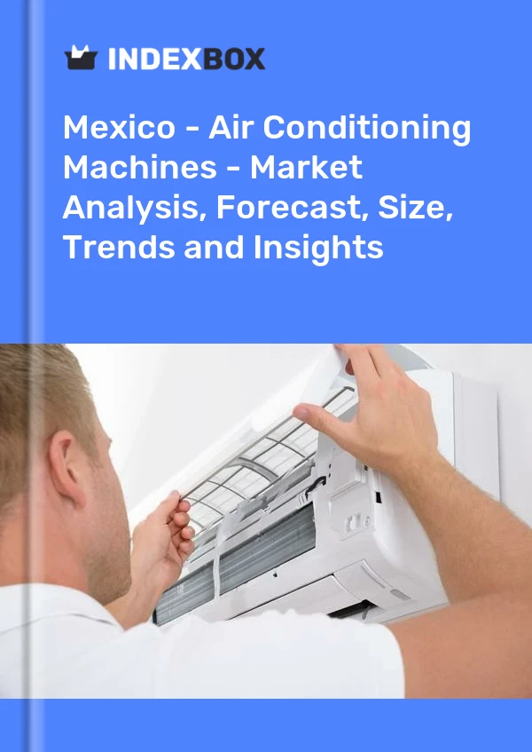 Mexiko – Klimaanlagen – Marktanalyse, Prognose, Größe, Trends und Einblicke