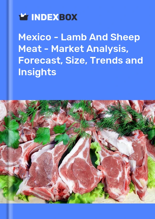 Bericht Mexiko – Lamm- und Schaffleisch – Marktanalyse, Prognose, Größe, Trends und Einblicke for 499$