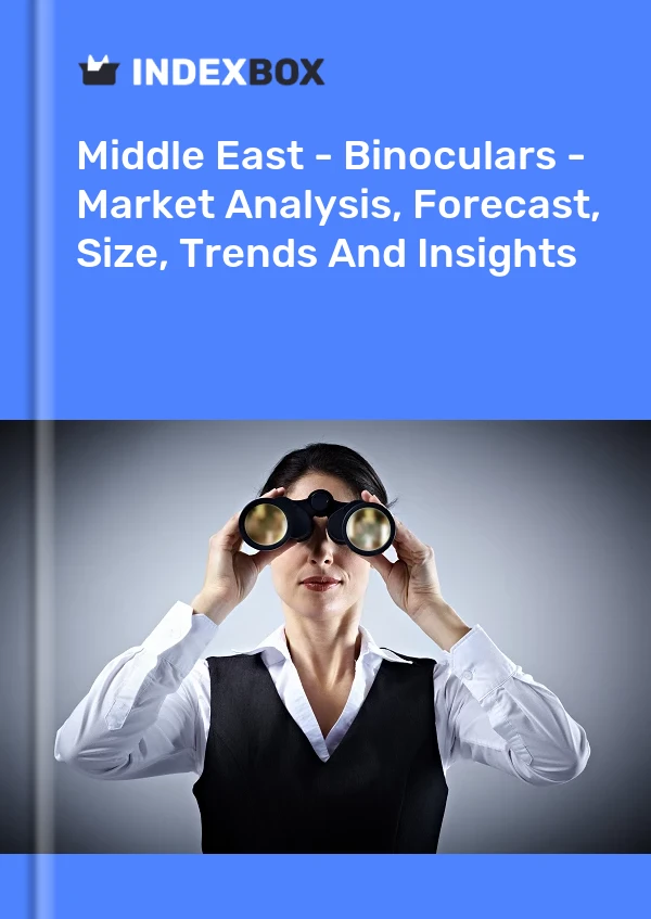 Report Middle East - Binoculars - Market Analysis, Forecast, Size, Trends and Insights for 499$