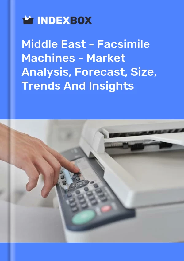 Report Middle East - Facsimile Machines - Market Analysis, Forecast, Size, Trends and Insights for 499$