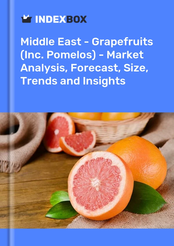 Middle East - Grapefruits (Inc. Pomelos) - Market Analysis, Forecast, Size, Trends and Insights
