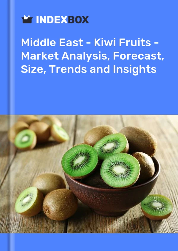 Report Middle East - Kiwi Fruits - Market Analysis, Forecast, Size, Trends and Insights for 499$