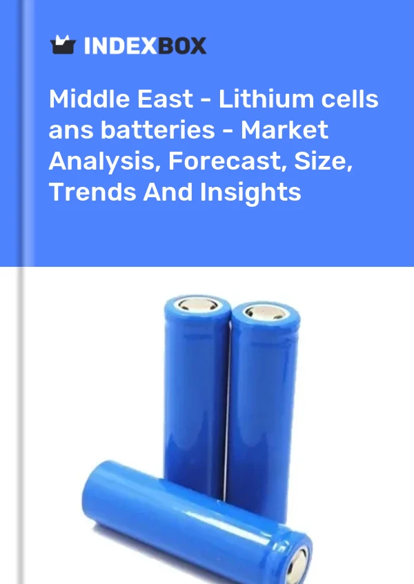 Report Middle East - Lithium cells ans batteries - Market Analysis, Forecast, Size, Trends and Insights for 499$