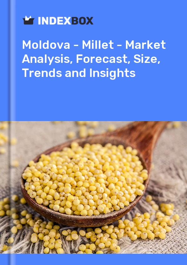 Report Moldova - Millet - Market Analysis, Forecast, Size, Trends and Insights for 499$