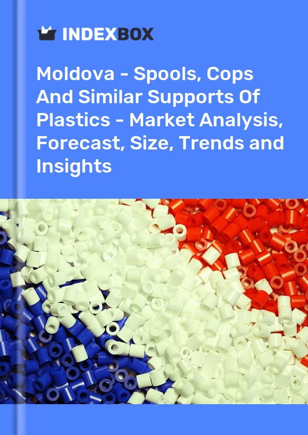 Report Moldova - Spools, Cops and Similar Supports of Plastics - Market Analysis, Forecast, Size, Trends and Insights for 499$