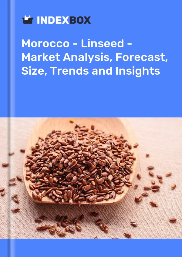 Report Morocco - Linseed - Market Analysis, Forecast, Size, Trends and Insights for 499$
