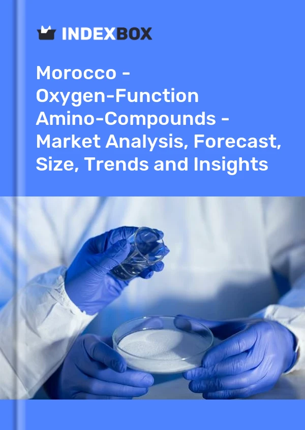 Report Morocco - Oxygen-Function Amino-Compounds - Market Analysis, Forecast, Size, Trends and Insights for 499$