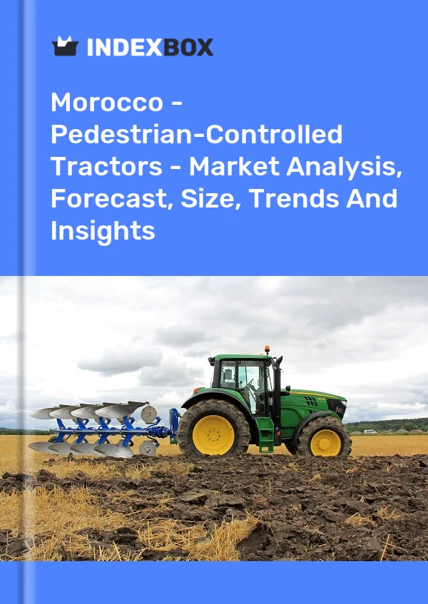 Morocco - Pedestrian-Controlled Tractors - Market Analysis, Forecast, Size, Trends And Insights