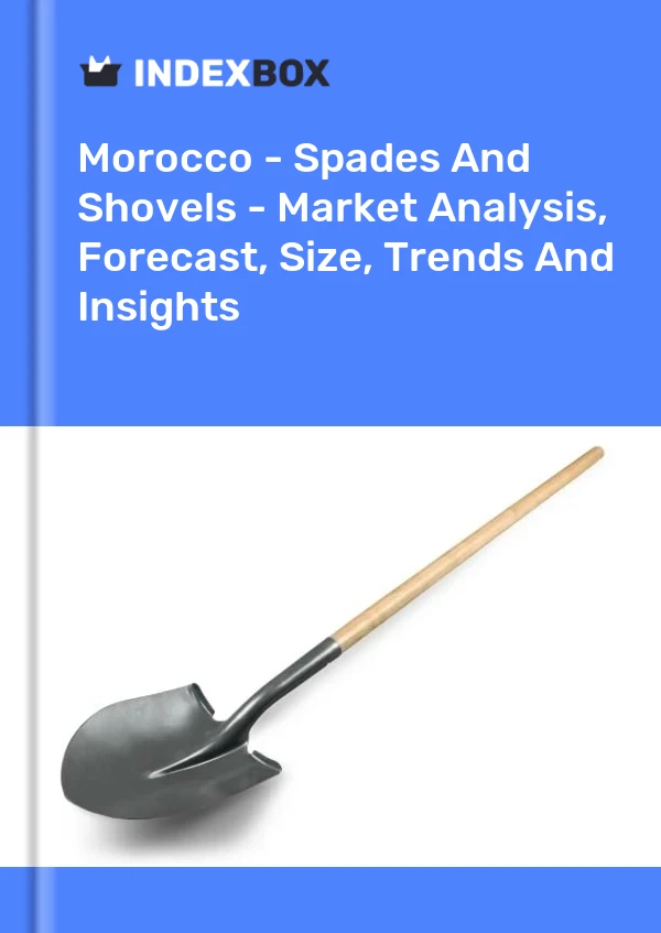 Morocco - Spades And Shovels - Market Analysis, Forecast, Size, Trends And Insights