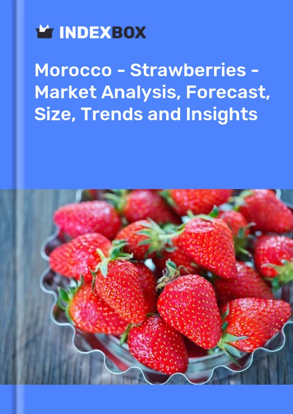Report Morocco - Strawberries - Market Analysis, Forecast, Size, Trends and Insights for 499$