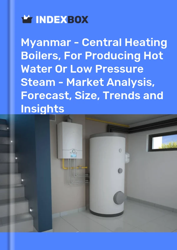 Report Myanmar - Central Heating Boilers, for Producing Hot Water or Low Pressure Steam - Market Analysis, Forecast, Size, Trends and Insights for 499$