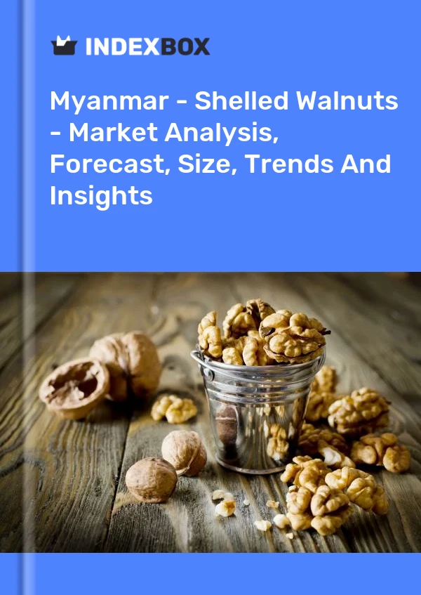 Myanmar - Shelled Walnuts - Market Analysis, Forecast, Size, Trends And Insights