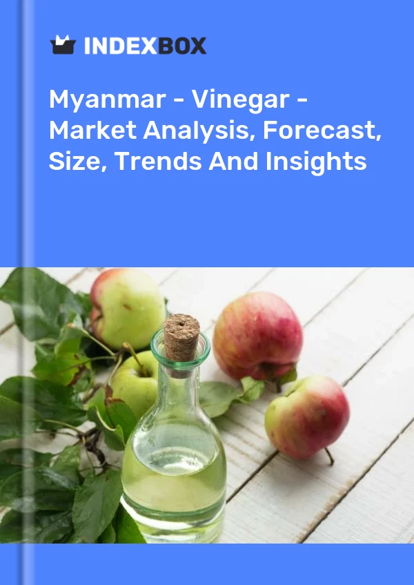 Myanmar - Vinegar - Market Analysis, Forecast, Size, Trends And Insights