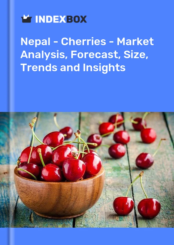 Nepal - Cherries - Market Analysis, Forecast, Size, Trends and Insights