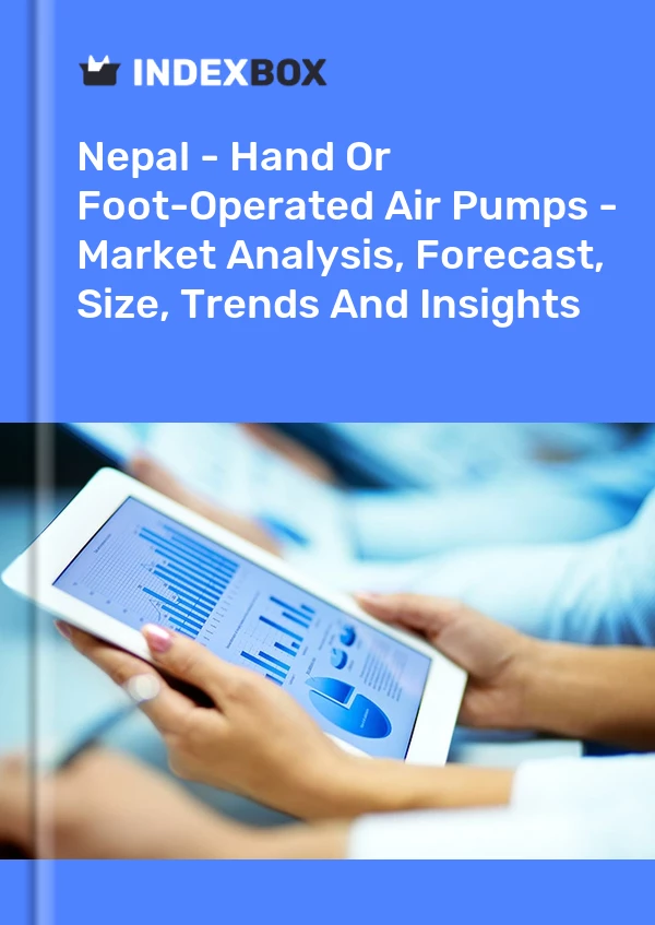 Nepal - Hand Or Foot-Operated Air Pumps - Market Analysis, Forecast, Size, Trends And Insights