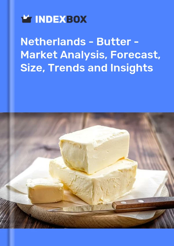Bericht Niederlande - Butter - Marktanalyse, Prognose, Größe, Trends und Einblicke for 499$