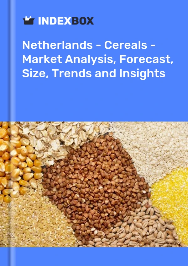 Netherlands - Cereals - Market Analysis, Forecast, Size, Trends and Insights