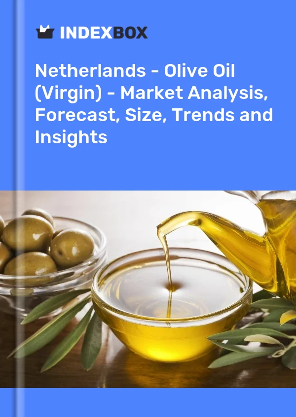 Netherlands - Olive Oil (Virgin) - Market Analysis, Forecast, Size, Trends and Insights