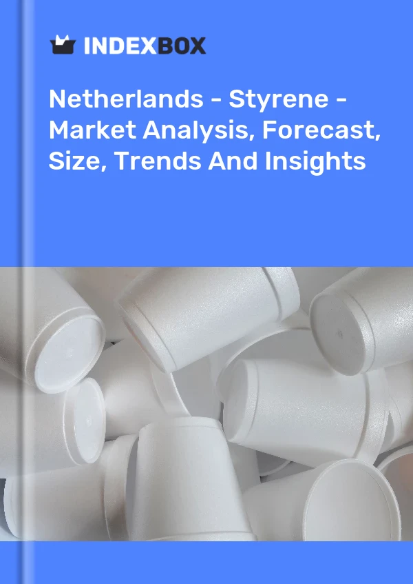 Bericht Niederlande - Styrol - Marktanalyse, Prognose, Größe, Trends und Einblicke for 499$