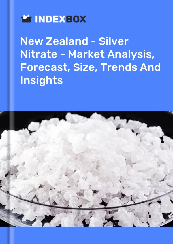 Report New Zealand - Silver Nitrate - Market Analysis, Forecast, Size, Trends and Insights for 499$