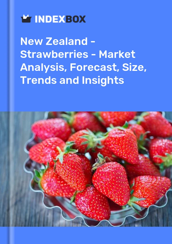 Report New Zealand - Strawberries - Market Analysis, Forecast, Size, Trends and Insights for 499$