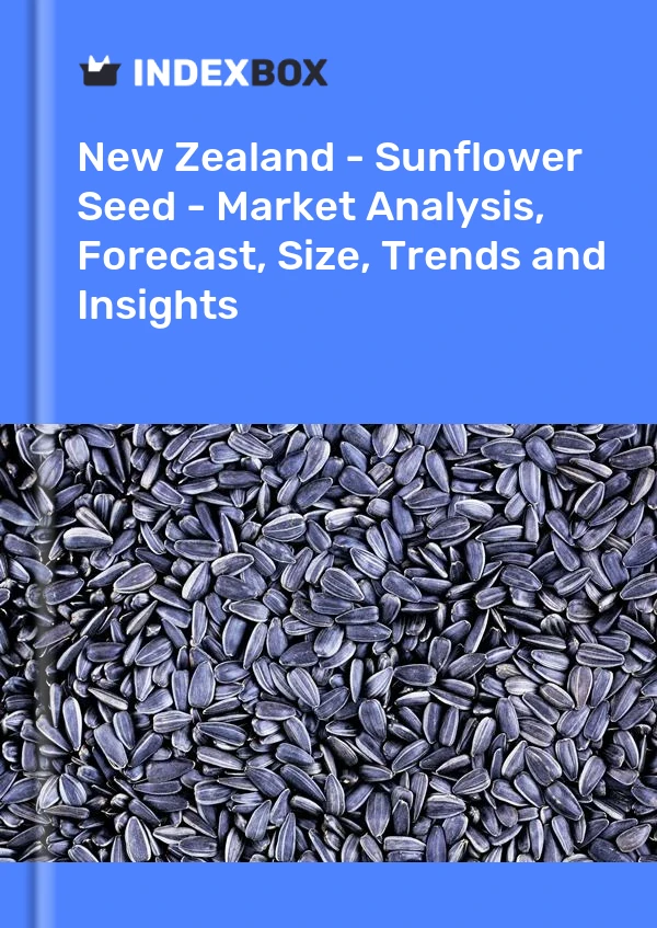 Report New Zealand - Sunflower Seed - Market Analysis, Forecast, Size, Trends and Insights for 499$