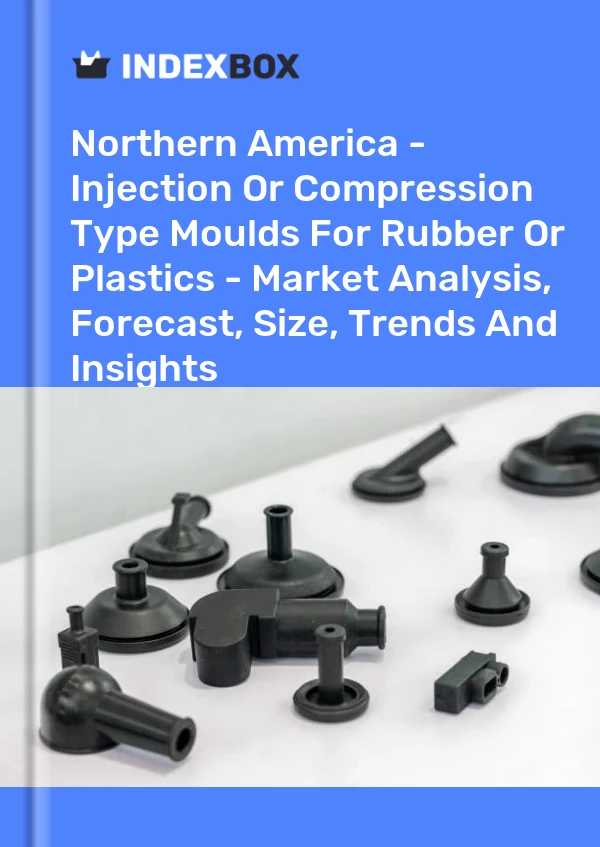 Report Northern America - Injection or Compression Type Moulds for Rubber or Plastics - Market Analysis, Forecast, Size, Trends and Insights for 499$