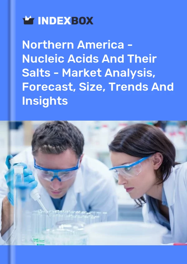Report Northern America - Nucleic Acids and Their Salts - Market Analysis, Forecast, Size, Trends and Insights for 499$