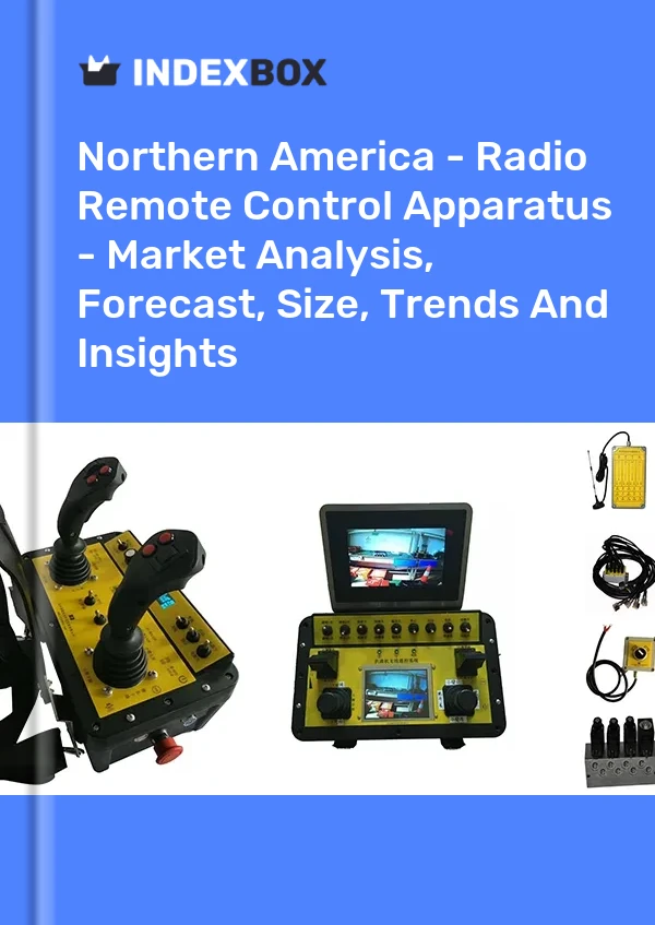Report Northern America - Radio Remote Control Apparatus - Market Analysis, Forecast, Size, Trends and Insights for 499$