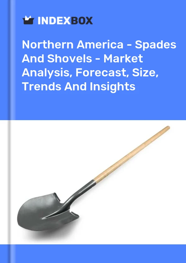 Report Northern America - Spades and Shovels - Market Analysis, Forecast, Size, Trends and Insights for 499$