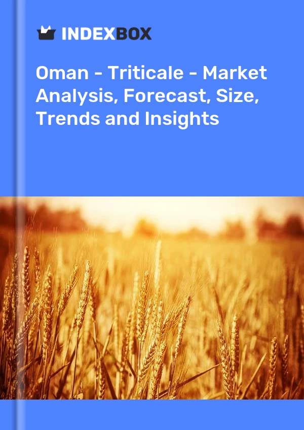 Report Oman - Triticale - Market Analysis, Forecast, Size, Trends and Insights for 499$