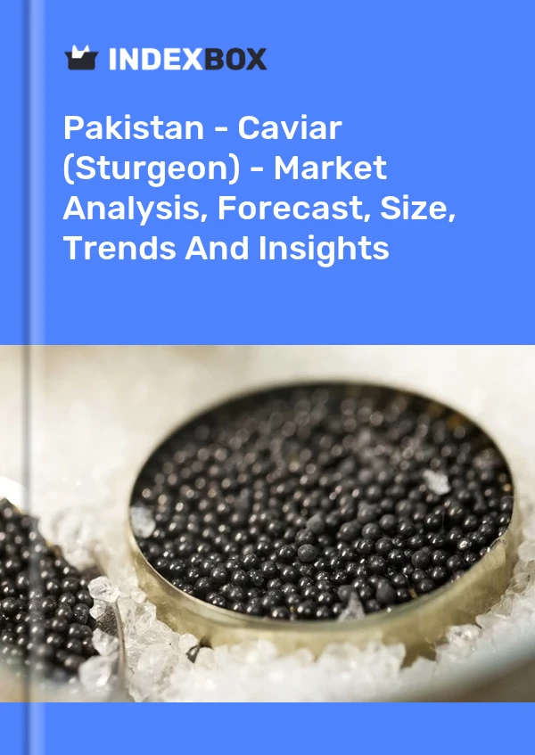 Report Pakistan - Caviar (Sturgeon) - Market Analysis, Forecast, Size, Trends and Insights for 499$