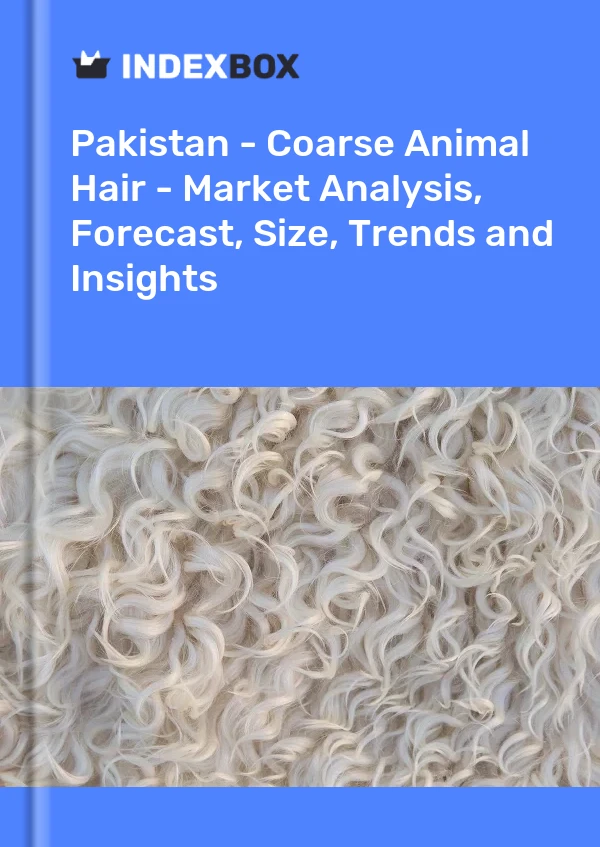 Pakistan - Coarse Animal Hair - Market Analysis, Forecast, Size, Trends and Insights